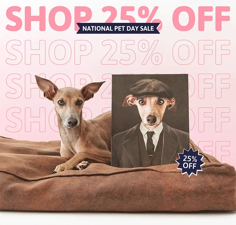 National Pet Day Sale. Shop 25% OFF