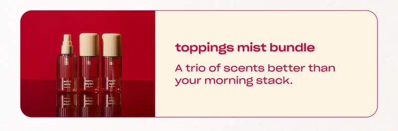 pancake mist bundle A trio of scents better than your morning stack.