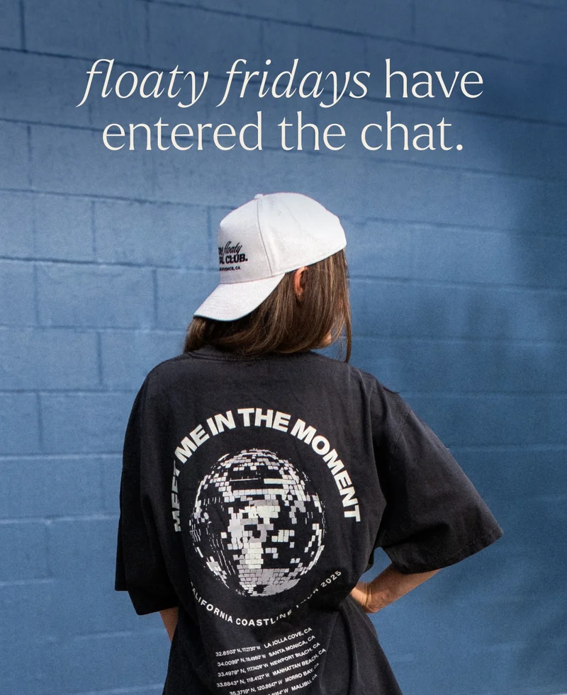 floaty fridays have entered the chat.