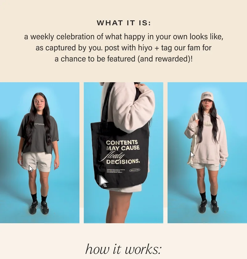 what it is: a weekly celebration of what happy in your own looks like, as captured by you. post with hiyo + tag our fam for a chance to be featured (and rewarded)! how it works:
