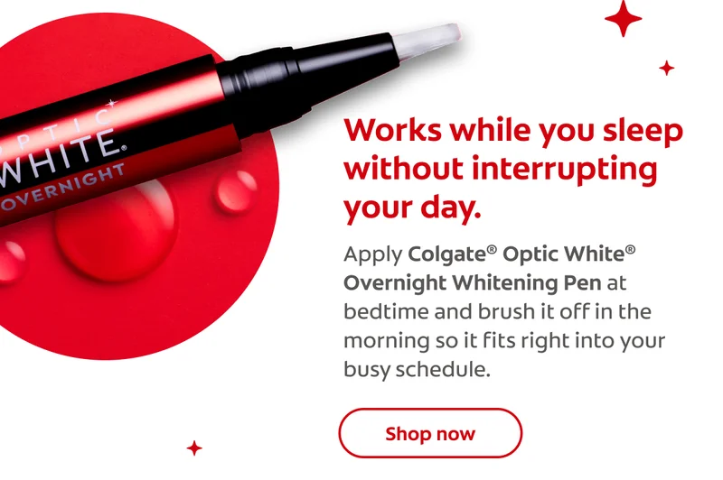Works while you sleep without interrupting your day. Apply Colgate® Optic White® Overnight Whitening Pen at bedtime and brush it off in the morning so it fits right into your busy schedule. Click here to shop now