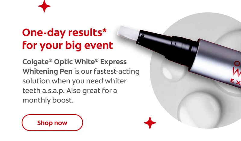 One-day results* for your big event Colgate® Optic White® Express Whitening Pen is our fastest-acting solution when you need whiter teeth a.s.a.p. Also great for a monthly boost. Click here to shop now