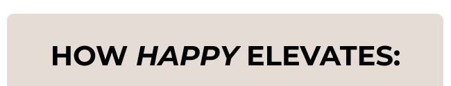 How Happy Elevates