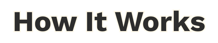 How it Works