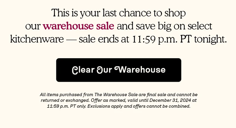 The last of our stock is moving fast! Get your order in before we officially clear out — The Warehouse Sale ends tomorrow.