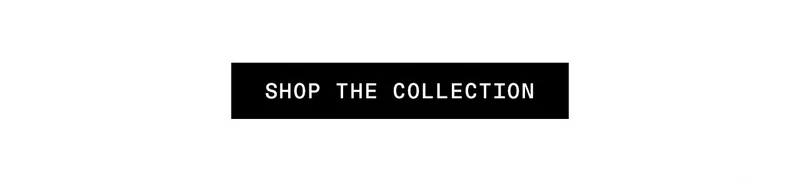 Shop The Collection