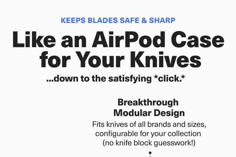 Like an Airpod case for your knives. Fits any knife, any brand, any size.