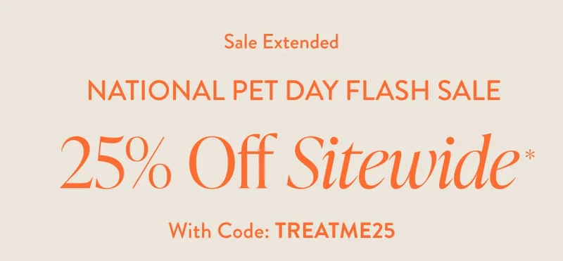 Pet Day Extended | 25% Off Sitewide with Code: discount code