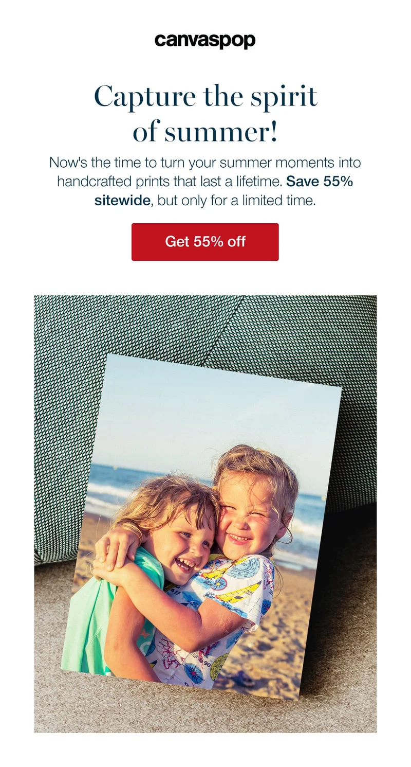Capture the spirit of summer! Now's the time to turn your summer moments into handcrafted prints that last a lifetime. Save 55% sitewide, but only for a limited time.