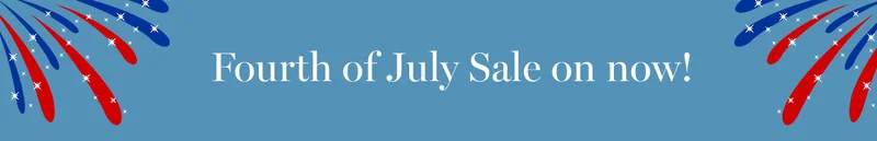 Fourth of July Sale on now!