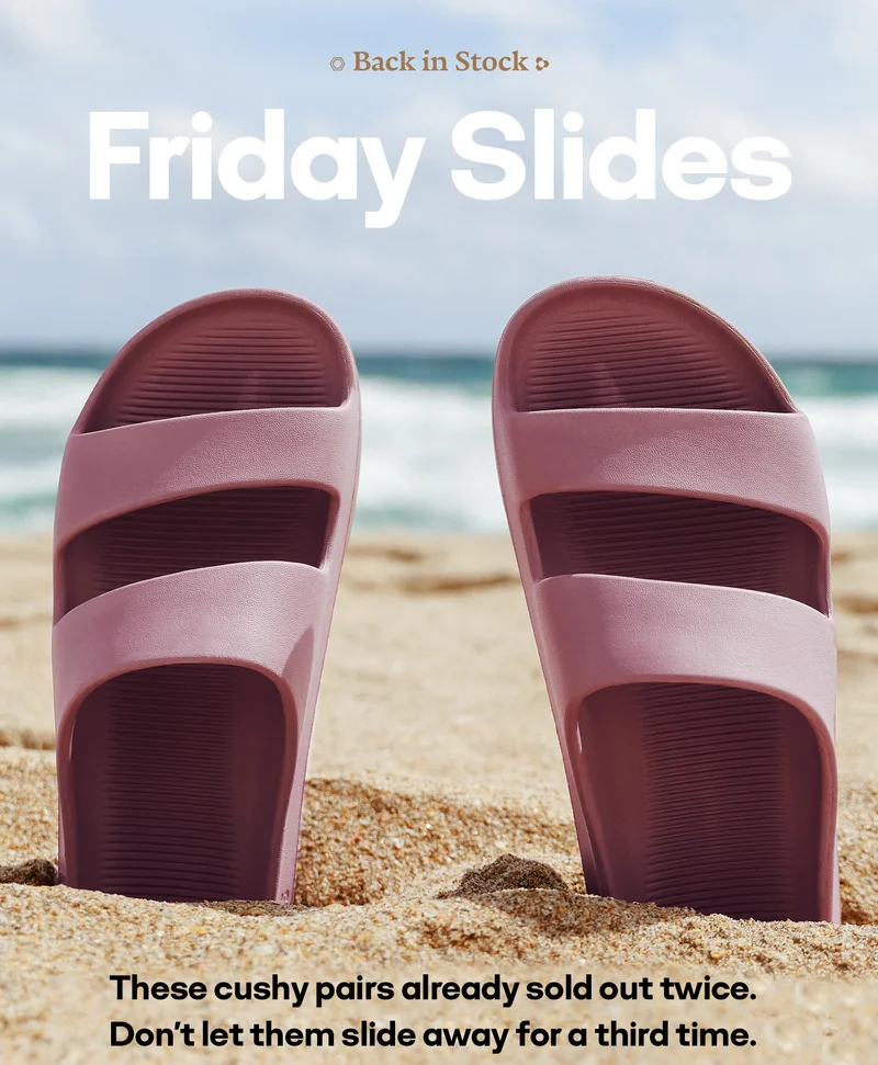Back in Stock | Friday Slides | These cushy pairs already sold out twice. Don’t let them slide away for a third time.