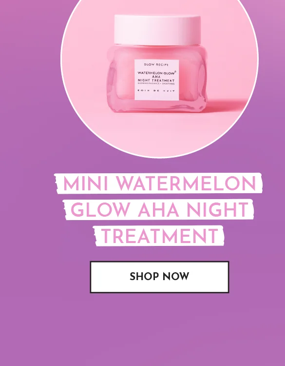 Mini Watermelon Glow AHA Night Treatment