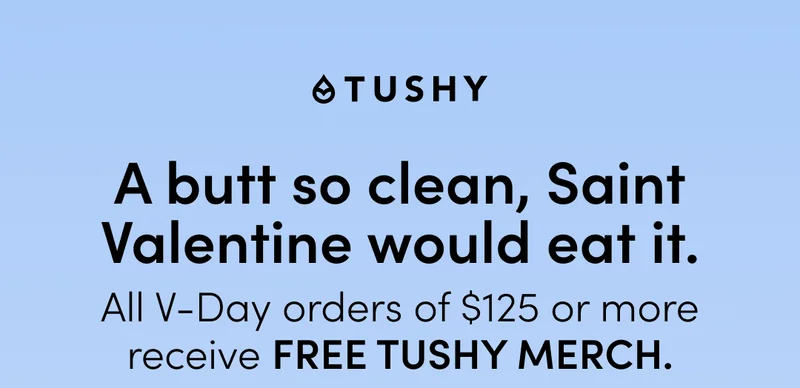 FREE TUSHY MERCH