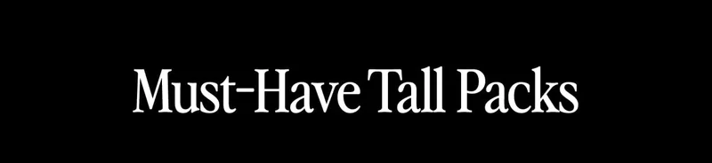 Must-Have Tall Packs