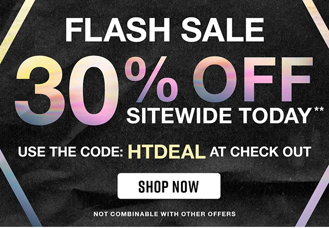 Flash Sale 30% Off Sitewide Today. Use the Code discount code at Checkout. Not Combinable with Other Offers. Shop Now