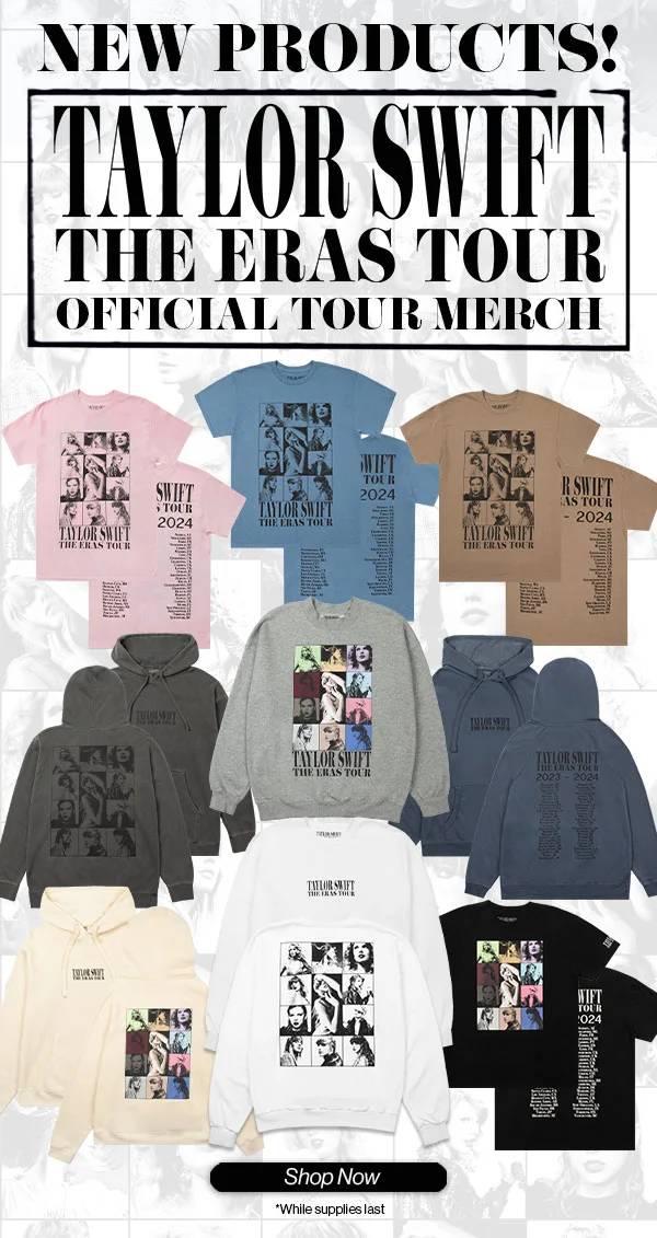 New products! Taylor Swift | The Eras Tour Official Tour Merch. Shop now. While supplies last.