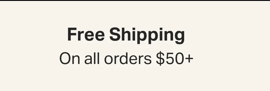 Free Shipping on all orders $50+