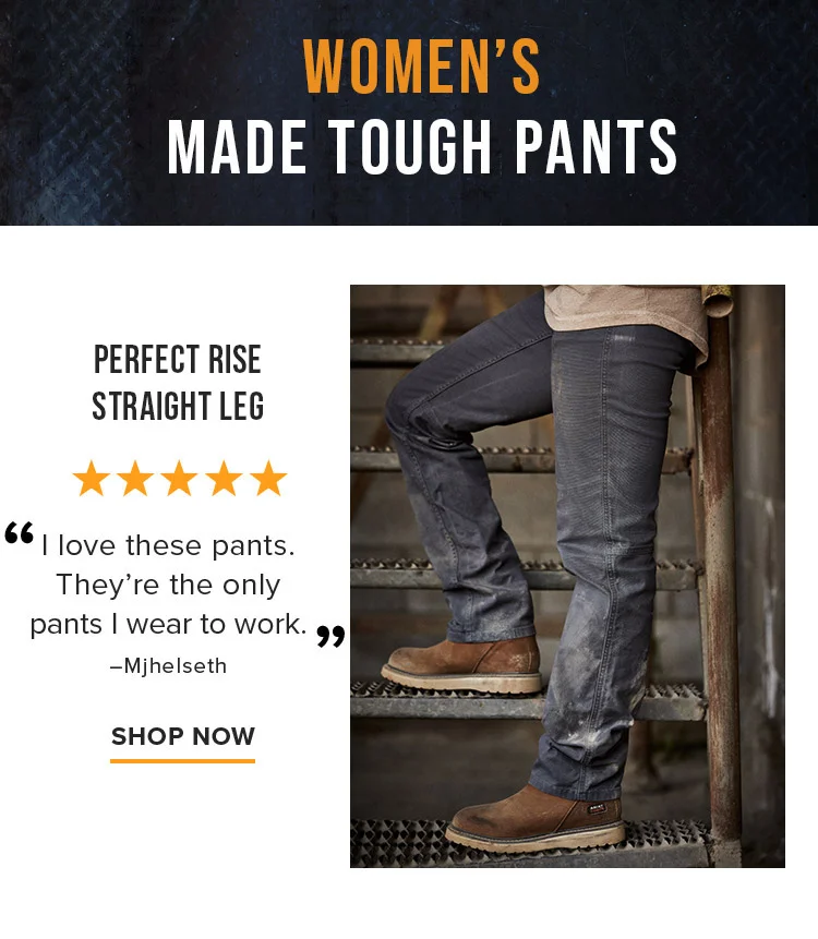 WOMEN'S MADE TOUGH PANTS | SHOP NOW