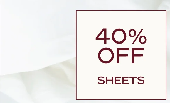 40% Off Sheets