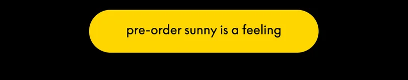 pre-order sunny is a feeling