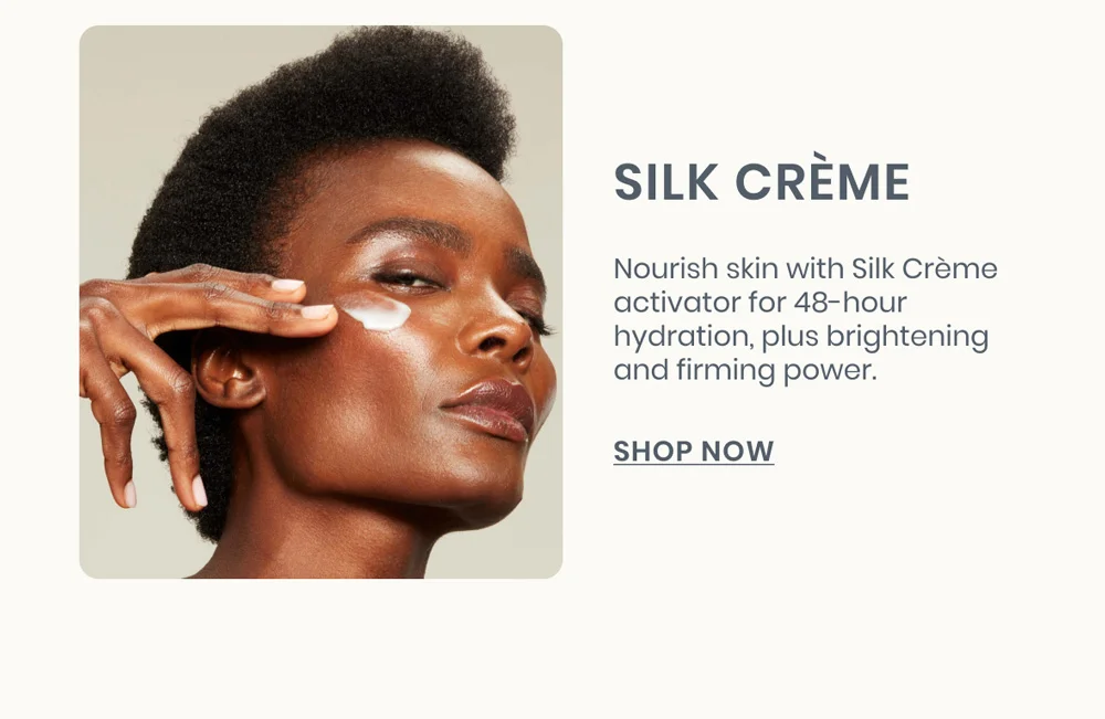 SILK CRÈME ACTIVATOR - FIRMING & BRIGHTENING