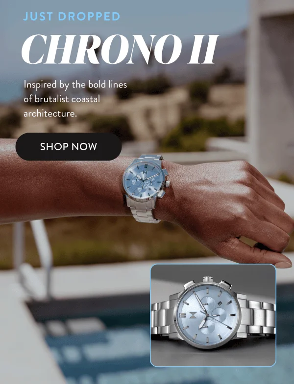 Just Dropped | Chrono II