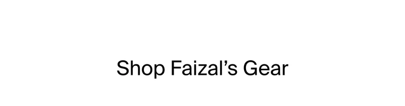 Shop Faizal’s Gear