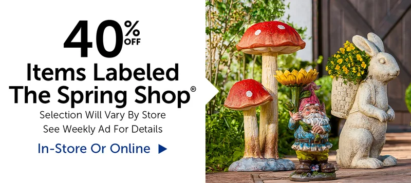 40% Off The Spring Shop® - Selection Will Vary By Store