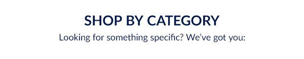 SHOP BY CATEGORY