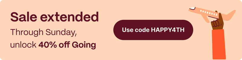 Sale extended. Through Sunday, unlock 40% off Going. Use code HAPPY4TH.