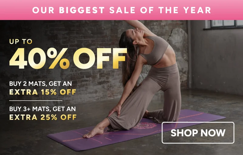 our biggest sale of the year UP TO 40% OFF Buy 2 Mats, get an extra 15% off Buy 3+ Mats, get an extra 25% off SHOP NOW