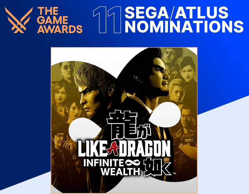The game awards. 11 SEGA/ATLUS nominations. Like a dragon: infinite wealth.