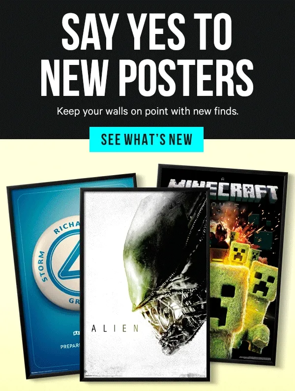 Say Yes to New Posters - Keep your walls on point with new finds.
