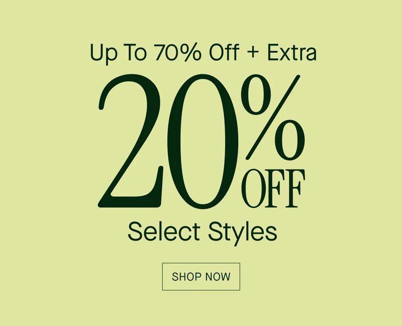 Up to 70% off + extra 20% off select styles. Shop Now