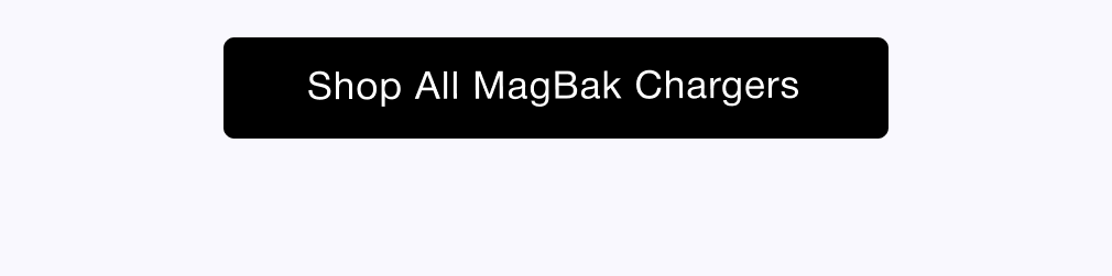 Shop All MagBak Chargers