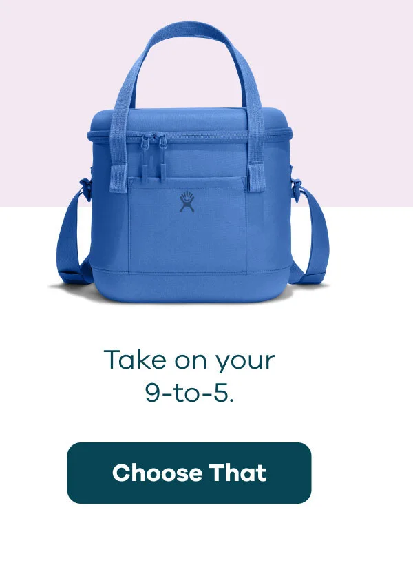 Take on your 9-to-5. |  Choose That