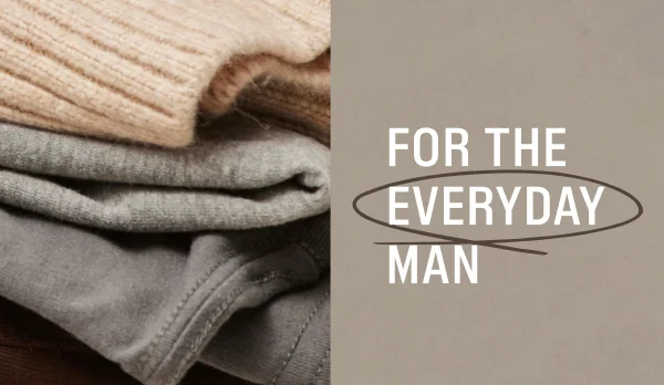 For The Everyday Man