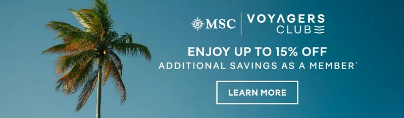 MSC&nbsp;Voyagers Club – Enjoy up&nbsp;to 15%&nbsp;Off Additional Savings As a Member* – Click to Learn More