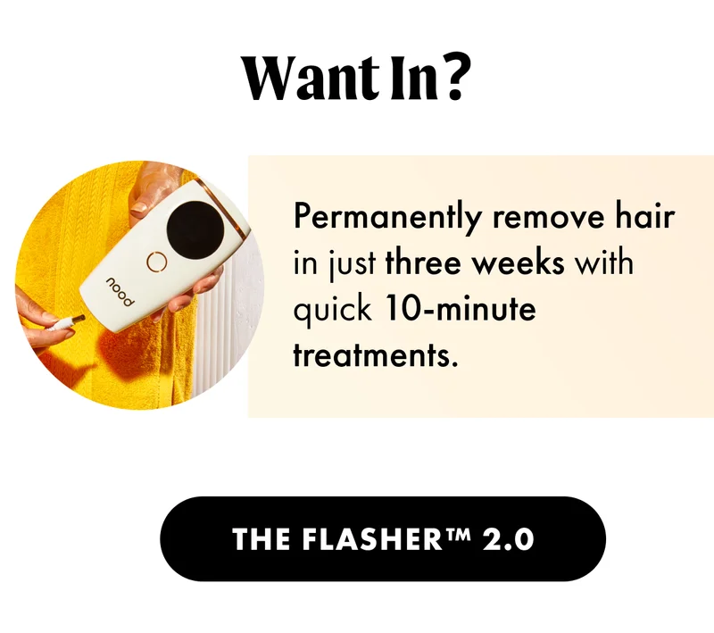 Want in? Permanently remove hair in just 3 weeks with quick 10-minute treatments
