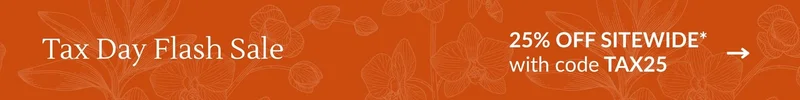 Tax Day Flash Sale: 25% OFF SITEWIDE* with code discount code