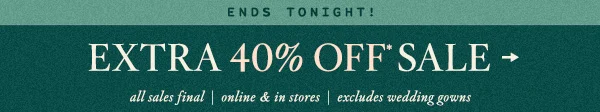 Ends Tonight! Extra 40% Off Sale
