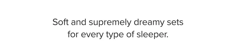 Soft and supremely dreamy sets for every type of sleeper.