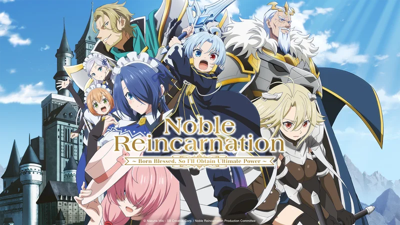 Noble Reincarnation: Born Blessed, So I’ll Obtain Ultimate Power