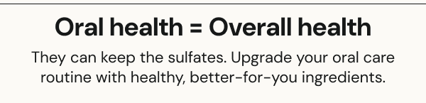 Oral health = Overall health