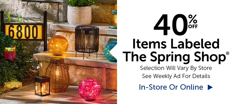 40% Off The Spring Shop® - Selection Will Vary By Store