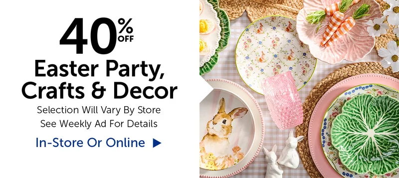 40% Off Easter Party, Crafts & Decor - Selection Will Vary By Store