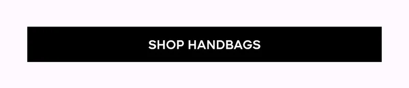 SHOP HANDBAGS