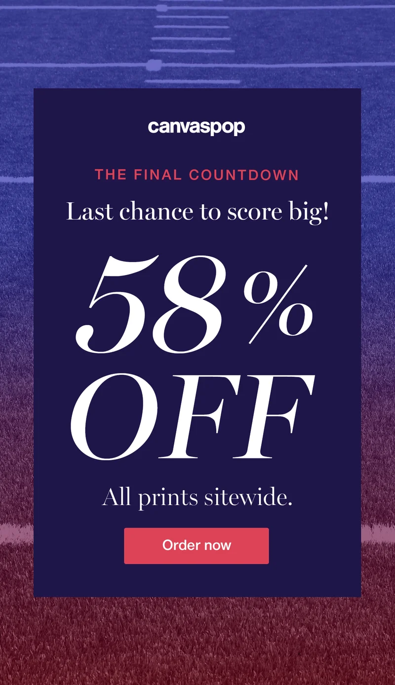 The final countdown. Last chance to score big! 58% off all prints sitewide.