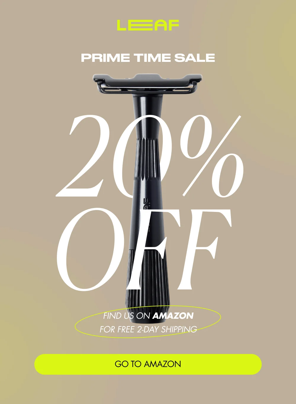 PRIME TIME SALE   20% OFF FIND US ON AMAZON FOR FREE 2-DAY SHIPPING GO TO AMAZON