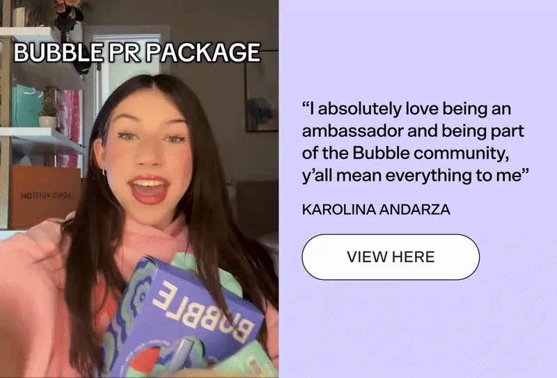 “I absolutely love being an ambassador and being part of the Bubble community, y’all mean everything to me” Karolina Andarza